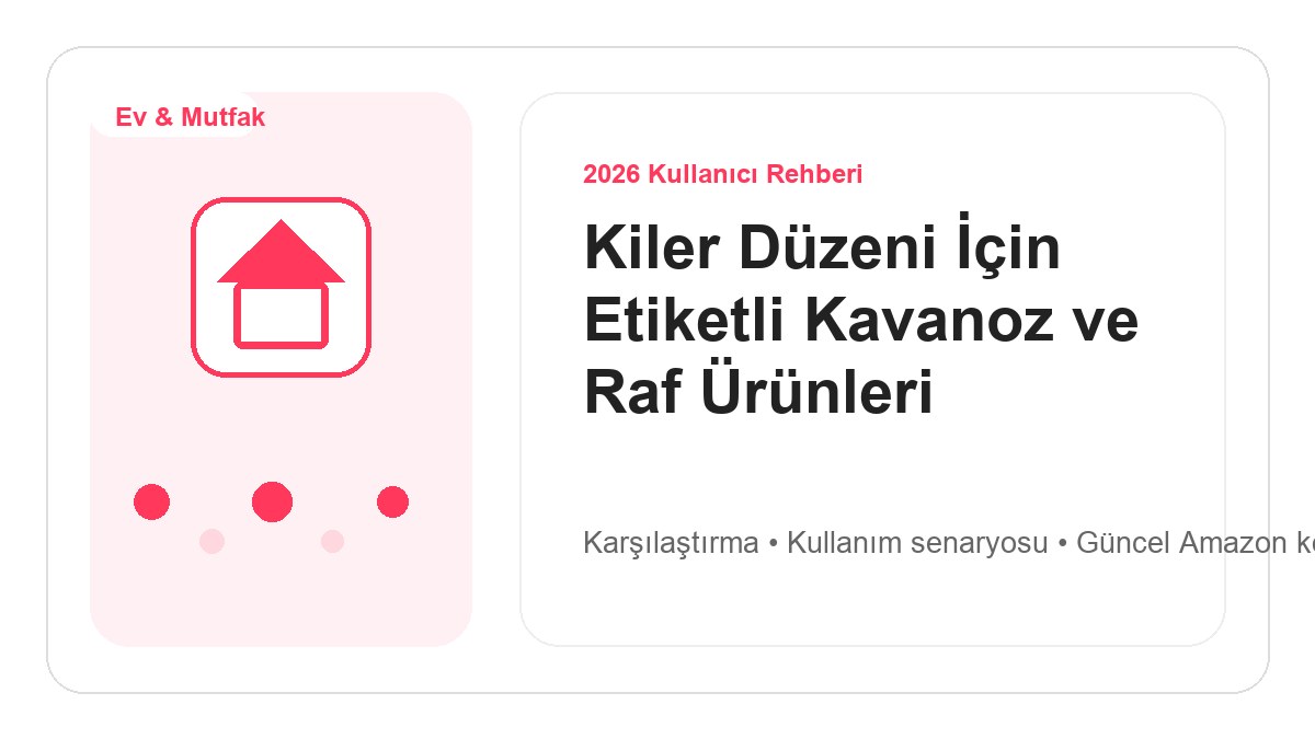 Kiler Düzeni İçin Etiketli Kavanoz ve Raf Ürünleri 2026 için 2026 kullanıcı dostu ürün rehberi görseli
