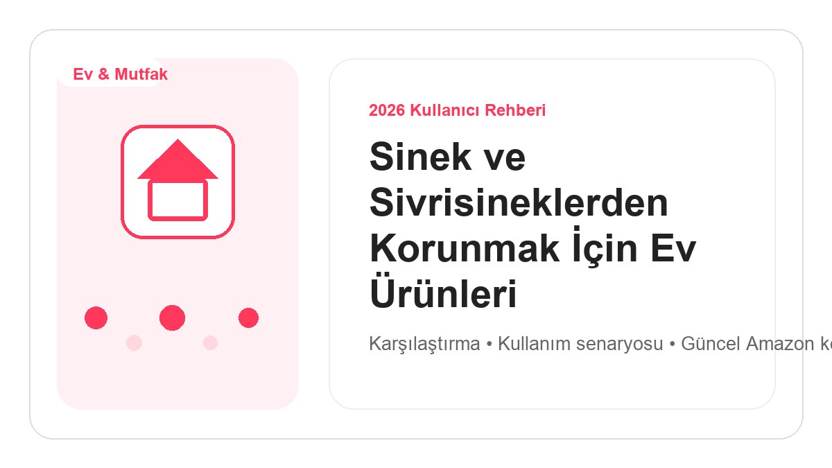 Sinek ve Sivrisineklerden Korunmak İçin Ev Ürünleri 2026 için 2026 kullanıcı dostu ürün rehberi görseli